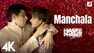 Manchala Full Video  Hasee Toh PhaseeParineeti SidharthShafqat Amanat Ali Nupur Pant  4K [upl. by Ile]