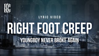 YoungBoy Never Broke Again  Right Foot Creep  Lyrics [upl. by Arri]