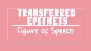 Transferred Epithets  Figure of Speech [upl. by Faux]