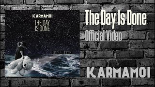 KARMAMOI  The Day Is Done  Official Video [upl. by Pablo]