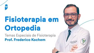 Reprise Temas Especiais de Fisioterapia  Fisioterapia em Ortopedia  Prof Frederico Kochem [upl. by Barclay]