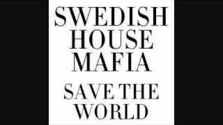 Swedish House Mafia  Save The World Tonight [upl. by Ful]