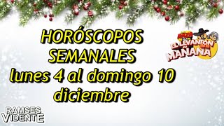 HORÓSCOPOS SEMANALES lunes 4 al domingo 10 diciembre ramsesvidente horoscoposemanal [upl. by Harolda]