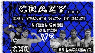 Xcite Wrestling CXR vs Nu Backseatz Steel Cage Match [upl. by Nosrej736]