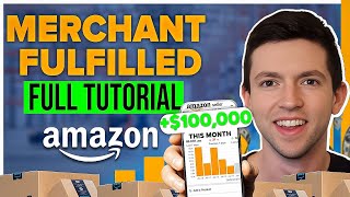 The COMPLETE Guide To Amazon Merchant Fulfilled  How To Sell With Amazon FBM [upl. by Anigriv]