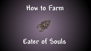 Terraria 12  How to Farm Eater of Souls [upl. by Darelle]