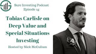 SIP014 Tobias Carlisle on Deep Value and Special Situations Investing [upl. by Mannes367]