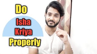 How to do Isha Kriya Properly   Common mistakes while doing Meditaion [upl. by Inohs976]