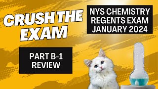 Crush the Exam Chemistry Regents Exam January 2024 Part B1 Review [upl. by Idnyc]