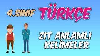 Zıt Anlamlı Kelimeler  4 Sınıf Türkçe Dersi Konu Anlatımı [upl. by Intihw449]