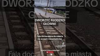 🚨🇵🇱  🛑 Dworzec główny w Kłodzku  fala docierająca do miasta powodz powódź flood poland [upl. by Ardnaeed232]