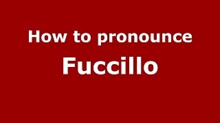 How to pronounce Fuccillo ItalianItaly  PronounceNamescom [upl. by Photina773]