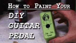 How to Paint Your DIY Guitar Pedal [upl. by Ketti494]