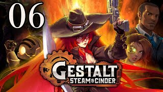 Gestalt Steam amp Cinder  Lets Play Part 6 The Outskirts [upl. by Notreb603]