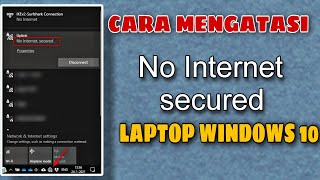 Cara Mengatasi Wifi No Internet Secured pada Windows 10 [upl. by Nyluqcaj]