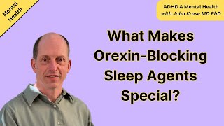 What Makes OrexinBlocking Sleep Agents Special [upl. by Rafaelle]