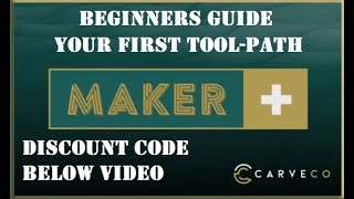 Carveco Maker  Easy to follow beginners guide to your first tool path [upl. by Fenella]