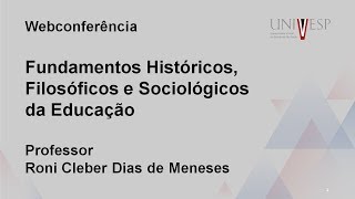 Webconferência  Fundamentos Históricos Filosóficos e Sociológicos da Educação [upl. by Hsekar290]