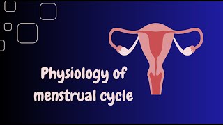 Physiology of the menstrual cycle [upl. by Alarice]