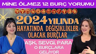 Mine Ölmezden 12 Burç Yorumu 2024te hayatında değişiklikler olacak burçlar Aşk Para o burçlarda [upl. by Patin]