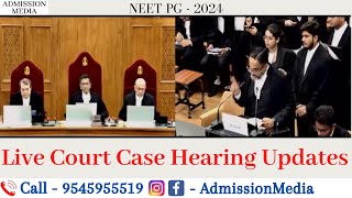 Neet PG 2024 Court Case Hearing Live [upl. by Laural]