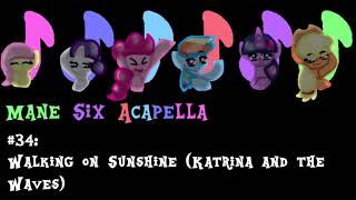 Mane 6 Acapella Episode 34 Walking on Sunshine [upl. by Nealson247]