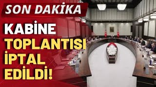 Kabine toplantısı iptal edildi [upl. by Luht]