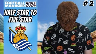 REGRETS Maybe  Half Star to Five Star Football Manager 2024  Episode 2 REAL SOCIEDAD [upl. by Ecnerwal]