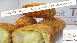 Croquettes à la béchamel fromage et jambon  Recette facile [upl. by Ilenna]