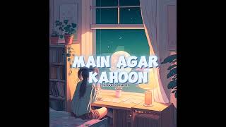 MAIN AGAR KAHOON  OMSHANTIOMSlowedReverb Lofi song 🎧🙂 [upl. by Trebeh904]