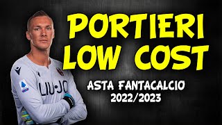 PORTIERI LOW COST ASTA FANTACALCIO 202223 con IA info e ABBINAMENTI [upl. by Sivaj534]