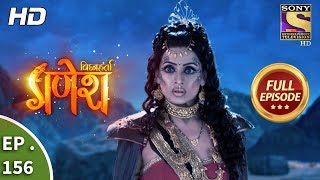 Vighnaharta Ganesh  Ep 156  Full Episode  29th March 2018 [upl. by Dorisa]