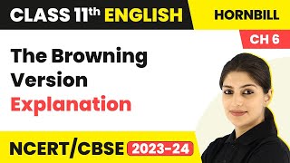 Class 11 English Chapter 6  The Browning Version  Explanation [upl. by Geno961]