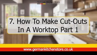 German Kitchen Store  7 How to make cut outs in a Worktop Part 1 [upl. by Pan]