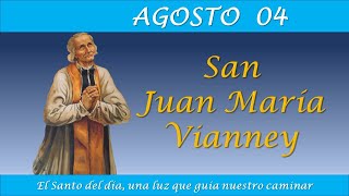 AGOSTO 04  SAN JUAN MARIA VIANNEY EL SANTO DEL DIA [upl. by Ainevul]