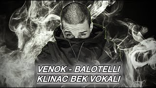 Venok  Balotelli Klinac Bek Vokali [upl. by Saraiya]