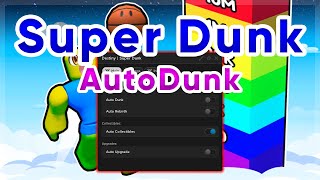 NEW Super Dunk  Auto Dunk  Upgrades Script  Pastebin [upl. by Charity]