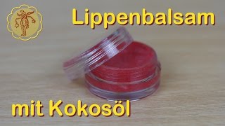 Lippenbalsam aus Kokosöl  super einfach und schnell [upl. by Hirsch]