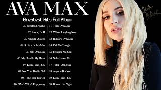 Ava Max Greatest Hits Full Album 2022  Best Songs Of Ava Max Playlist 2022 [upl. by Naihtsirc]