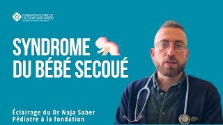 Le Syndrome du Bébé Secoué  linterview du Dr Saber [upl. by Bonucci64]