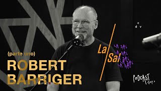 LA SAL PODCAST — quotPuño abiertoquot ft Robert Barriger parte uno [upl. by El]