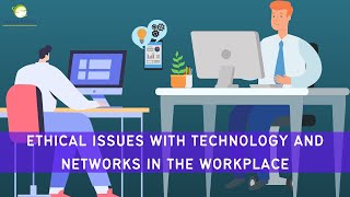 Ethical Issues with Technology and Networks in the Workplace [upl. by Letnohs]