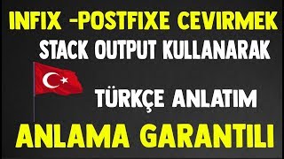 İNFİX TO POSTFİX ÇEVİRME İŞLEMİ TÜRKÇE ANLATIM ANLAMA GARANTİLİVERİ YAPILARI DERSİ [upl. by Garda]