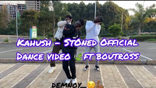 Kahuh  Stoned Official Dance VideoDemnoy ft Boutross [upl. by Fauman]