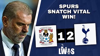 Spurs SNATCH Vital WIN • Coventry City 12 Tottenham • Carabao Cup • PostMatch Analysis Podcast [upl. by Aikenahs]