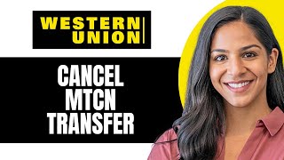 How To Cancel Western Union MTCN Transfer [upl. by Aneej]