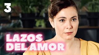 Lazos del amor  Capítulo 3  Película romántica en Español Latino [upl. by Eenrahc]