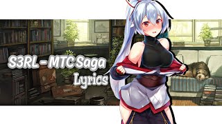 S3RL  MTC Saga Lyrics ✘ [upl. by Ludewig]