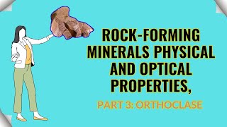 Rockforming minerals physical and optical properties part 3 Orthoclase [upl. by Jonathon]