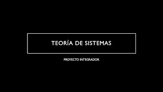 Proyecto IntegradorTeoría de sistemas [upl. by Leinehtan967]